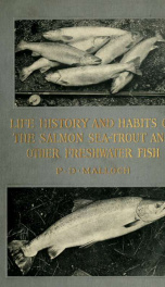 Life-history and habits of the salmon, sea-trout, trout, and other freshwater fish_cover