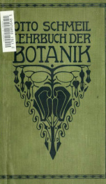 Lehrbuch der Botanik; für höhere Lehranstalten und die Hand des Lehrers, sowie für alle Freunde der Natur. Unter besonderer Berücksichtigung biologischer Verhältnisse bearb. von Otto Schmeil_cover