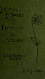 Illustrated guide to the trees and flowers of England and Wales 1909._cover