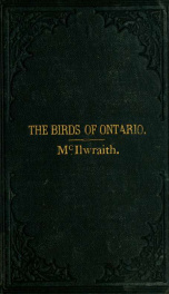 The birds of Ontario, being a list of birds observed in the province of Ontario, with an account of their habits, distribution, nests, eggs &c. 1886._cover