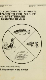 Polychlorinated biphenyl hazards to fish, wildlife, and invertebrates : a synoptic review_cover