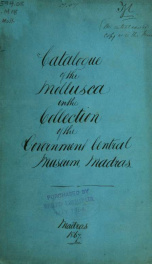 Catalogue of the mollusca, in the collection of the Government Central Museum, Madras_cover