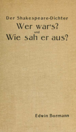 Der Shakespeare-Dichter, wer War's? Und wie sah er aus? Eine Überschau alles Wesentlichen der Bacon-Shakespeare-Forschung, ihrer Freunde und ihrer Gegnerschaft_cover