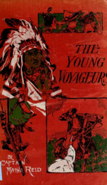 The young voyageurs, or The boy hunters in the North_cover