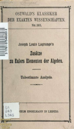 Zusätze zu Eulers Elementen der Algebra; unbestimmte Analysis. Aus dem Französischen übersetzt von A.J. von Oettingen. Hrsg. von H. Weber_cover