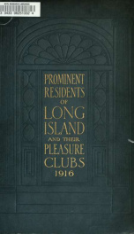 Prominent residents of Long Island and their pleasure clubs .. 1916_cover