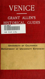 Venice; Grant Allen's historical guide books to the principal cities of Europe treating concisely and thoroughly of the principal historic and artistic points of interest therein_cover