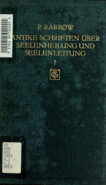 Antike Schriften über Seelenheilung und Seelenleitung : auf ihre Quellen untersucht 1_cover