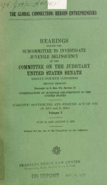 The Global connection : heroin entrepreneurs : hearings before the Subcommittee to Investigate Juvenile Delinquency of the Committee on the Judiciary, United States Senate, Ninety-fourth Congress, second session, pursuant to S. Res. 375, section 12, Inves_cover