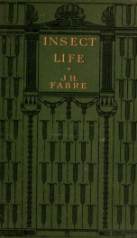 Insect life : souvenirs of a naturalist, J.-H. Fabre .._cover
