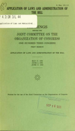 Application of laws and the administration of the Hill : hearings before the Joint Committee on the Organization of Congress, One Hundred Third Congress, first session ... May 27, 1993; June 8, 1993; June 17, 1993_cover