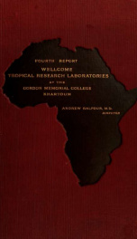 Report of the Wellcome tropical research laboratories at the Gordon memorial college, Khartoum 4th 1911_cover