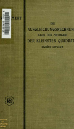 Die Ausgleichungsrechnung nach der Methode der kleinsten Quadrate, mit Anwendungen auf die Geodäsie, die Physik und die Theorie der Messinstrumente_cover