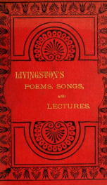 Poems and songs; with lectures on the genius and works of Burns, and the Rev. George Gilfillan; and letters on Dr. Dick, the Christian philosopher, and Sir John Franklin and the Arctic regions_cover