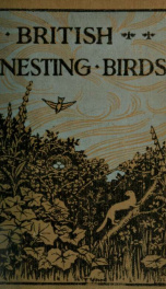 British nesting birds : a complete record of every species which nests in the British Isles_cover