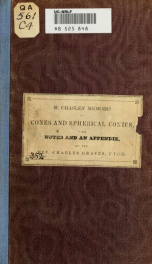 Two geometrical memoirs on the general properties of cones of the second degree, and on the spherical conics_cover