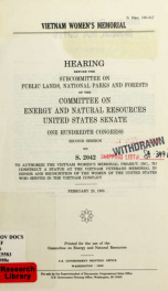 Vietnam women's memorial : hearing before the Subcommittee on Public Lands, National Parks, and Forests of the Committee on Energy and Natural Resources, United States Senate, One Hundredth Congress, second session on S. 2042 ... February 23, 1988_cover