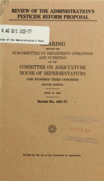 Review of the Administration's pesticide reform proposal : hearing before the Subcommittee on Department Operations and Nutrition of the Committee on Agriculture, House of Representatives, One Hundred Third Congress, second session, June 15, 1994_cover
