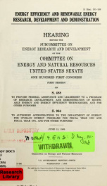 Energy efficiency and renewable energy research, development, and demonstration : hearing before the Subcommittee on Energy Research and Development of the Committee on Energy and Natural Resources, United States Senate, One Hundred First Congress, first _cover