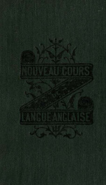 Nouveau cours de langue anglaise selon la méthode d'Ollendorff à l'usage des écoles, académies, pensionnats et colléges;_cover