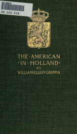 The American in Holland; sentimental rambles in the eleven provinces of the Netherlands_cover