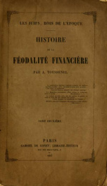 Les juifs, rois de l'époque : histoire de la féodalité financière 2_cover