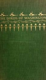 The birds of Washington : a complete, scientific and popular account of the 372 species of birds found in the state 1_cover