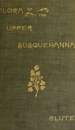 The flora of the upper Susquehanna and its tributaries_cover