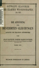 Die Auflösung der bestimmten Gleichungen (Analyse des équations déterminées) Paris, 1831. Ubers. und Hrsg. von Alfred Loewy_cover