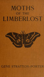Moths of the Limberlost, with water color and photographic illustrations from life_cover