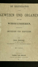 Die Regeneration von Geweben und Organen bei den Wirbelthieren, besonders Amphibien und Reptilien_cover