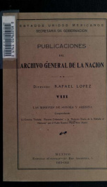 Las misiones de Sonora y Arizona : comprendiendo: la crónica titulada: "Favores celestiales" y la "Relación diaria de la entrada al Norueste" 8_cover