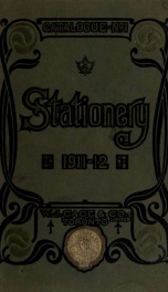 Catalogue of stationery : section no. 1, blank books, papeteries, loose leaf books, envelopes, memo. books, visiting cards, writing tablets, note books, writing papers, school blanks, etc., etc. : section no. 2, stationers' sundries, office supplies, etc._cover