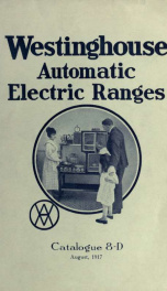 Westinghouse automatic electric ranges : catalogue 8-D, August, 1917. --_cover