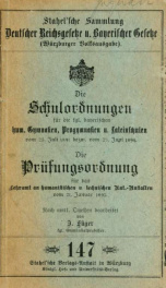 Die Schulordnungen für die humanistischen Gymnasien, Progymnasien u. Lateinschulen im Königreich Bayern von 23. Juli 1891 bezw. vom 25. Juni 1894 dann die Prüfungsordnung für das Lehramt an humanistischen und technischen Unterrichtsaufstalten vom 21. Janu_cover