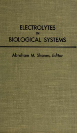 Electrolytes in biological systems, incorporating papers presented at a symposium at the Marine Biological Laboratory in Woods Hole, Massachusetts, on September 8, 1954_cover