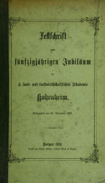 Festschrift zum fünfzigjährigen Jubiläum der K. Land- und Forstwirthschaftlichen Akademie, Hohenheim. Ausgegeben zum 20. November 1868_cover