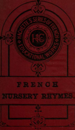 French nursery rhymes, poems, rounds and riddles, for schools and families;_cover