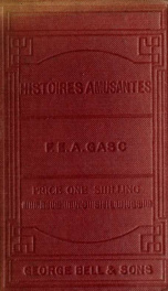 Histoires amusantes et instructives: a selection of complete stories from the best French authors, chiefly contemporary, who have written for the young; with English notes_cover