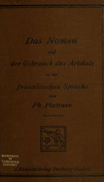 Ausführliche Grammatik der französischen Sprache, eine Darstellung des modernen französischen Sprachgebrauchs mit Berücksichtigung der Volkssprache 3, pt.1_cover