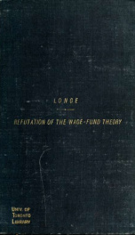 [A refutation of] the wage-fund theory, 1866_cover