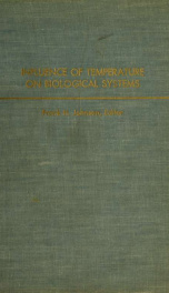 Influence of temperature on biological systems. Incorporating papers presented at a symposium held at the University of Connecticut, Storrs, Connecticut, on August 27 and 28, 1956_cover
