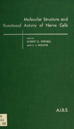 Molecular structure and functional activity of nerve cells: a symposium organized by the American Institute of Biological Sciences and sponsored by the Office of Naval Research; held in Washington, D.C., June 3-4, 1955_cover