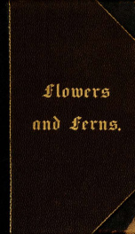 The native flowers and ferns of the United States in their botanical, horticultural and popular aspects 1_cover