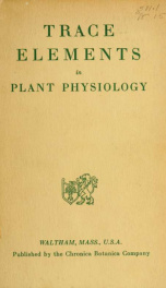 Trace elements in plant physiology, with a report of the proceedings [of a symposium organized by the International Union of Biological Sciences]_cover