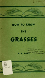 How to know the grasses; pictured-keys for determining the common and important American grasses, with suggestions and aids for their study_cover