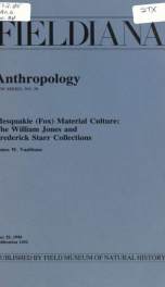 Mesquakie (Fox) material culture : the William Jones and Frederick Starr collections Fieldiana, Anthropology, new series, no.30_cover