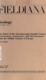 The status of the sauropterygian reptile genera Ceresiosaurus, Lariosaurus, and Silvestrosaurus from the Middle Triassic of Europe Fieldiana, Geology, new series, no. 38_cover