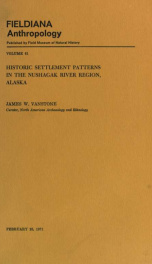 Historic settlement patterns in the Nushagak River region, Alaska Fieldiana, Anthropology, v. 61_cover