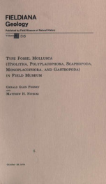 Type fossil Mollusca (Hyolitha, Polyplacophora, Scaphopoda, Monoplacophora, and Gastropoda) in Field Museum Fieldiana, Geology, Vol.36_cover